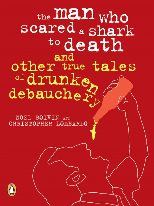 Title details for The Man Who Scared a Shark to Death by Noel Boivin - Available